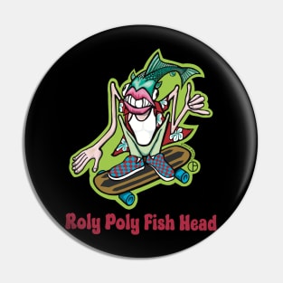 Roly Poly Fish Head Pin