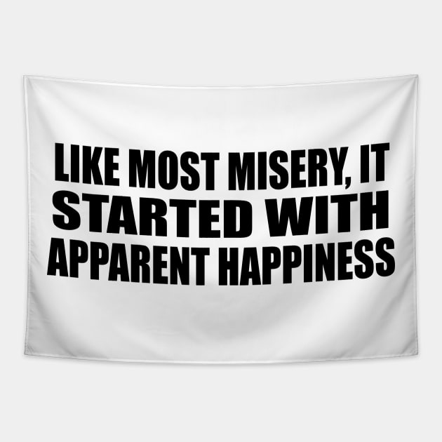 Like most misery, it started with apparent happiness Tapestry by CRE4T1V1TY