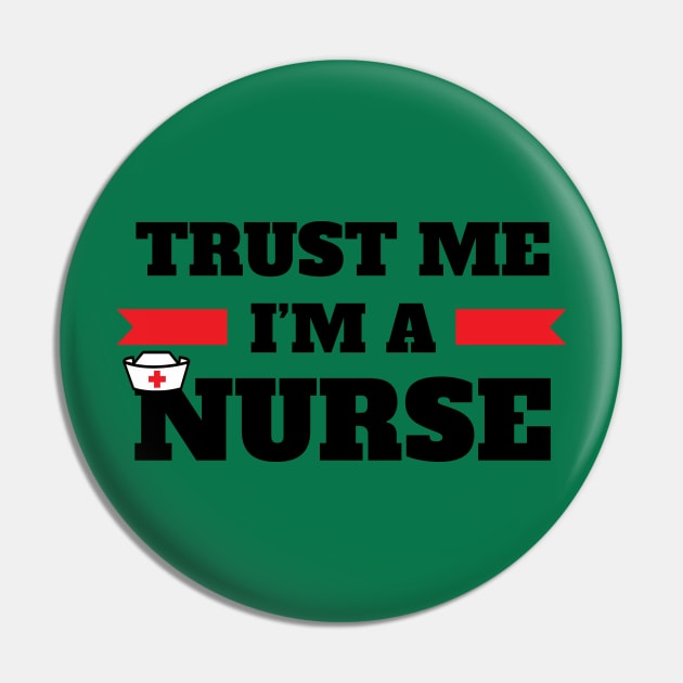 Trust I'M A Nurse Funny Gift For Nurse Students Pin by klimentina