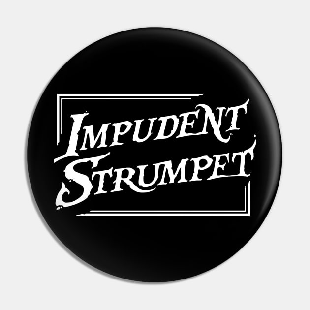 Impudent Strumpet Pin by Izzy_Gremlin