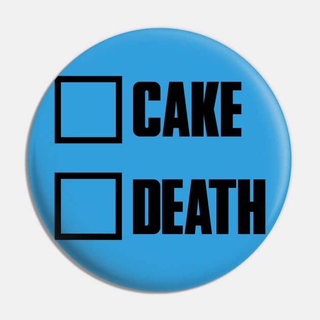Cake or Death Pin by Stupiditee