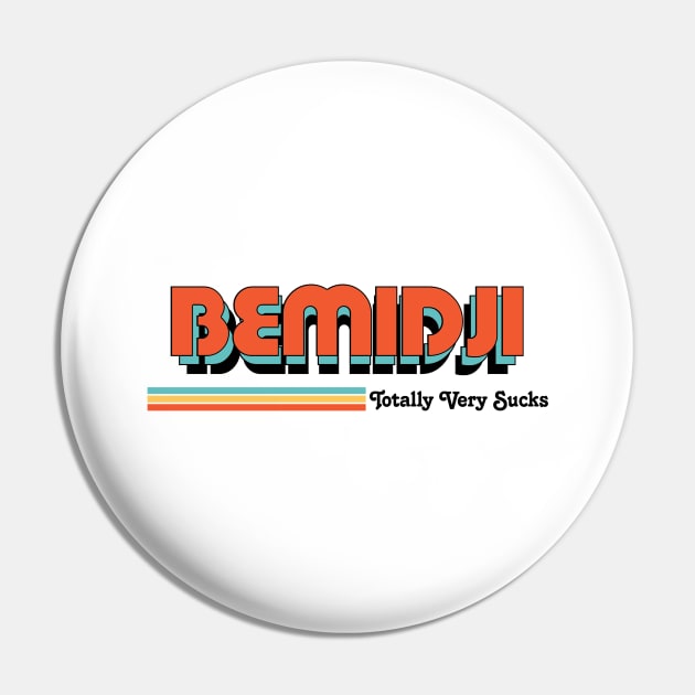 Bemidji - Totally Very Sucks Pin by Vansa Design