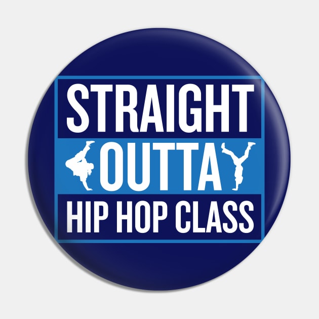 Straight Outta Hip Hop Class Pin by klimentina