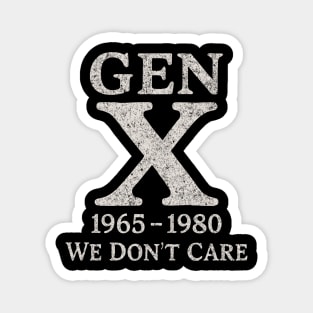 Gen X We Don't Care Sarcastic Nostalgia Attitude Magnet