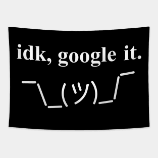 Idk google it. Shrug Geek Attitude Tapestry