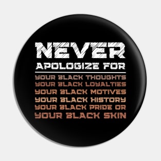 Never Apologize Black History Month BLM Melanin Pride Afro Proud Pin