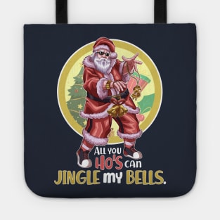 All You Ho's Can Jingle My Bells v2 Tote