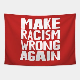 Make Racism Wrong Again Tapestry