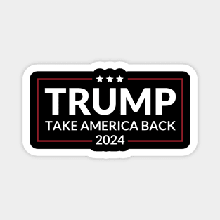 Trump 2024 Take America Back USA United States Magnet