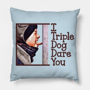 I Triple Dog Dare You Pillow