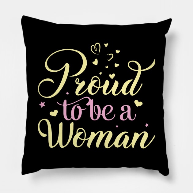 Proud to be a woman, quote Pillow by Crazyavocado22