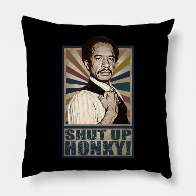 Shut up Honky! Pillow by iceeagleclassic