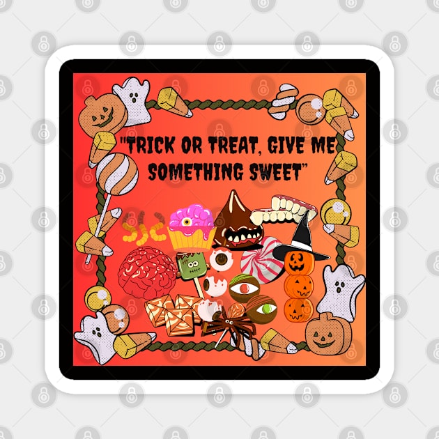 Trick or treat, give me something sweet? Magnet by AeySa