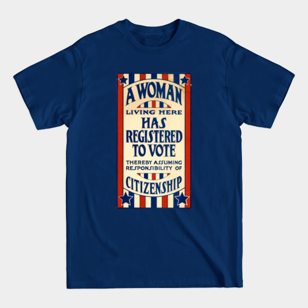 Disover 1920's Sign: "A Woman Living Here Has Registered to Vote" - Womens Rights - T-Shirt