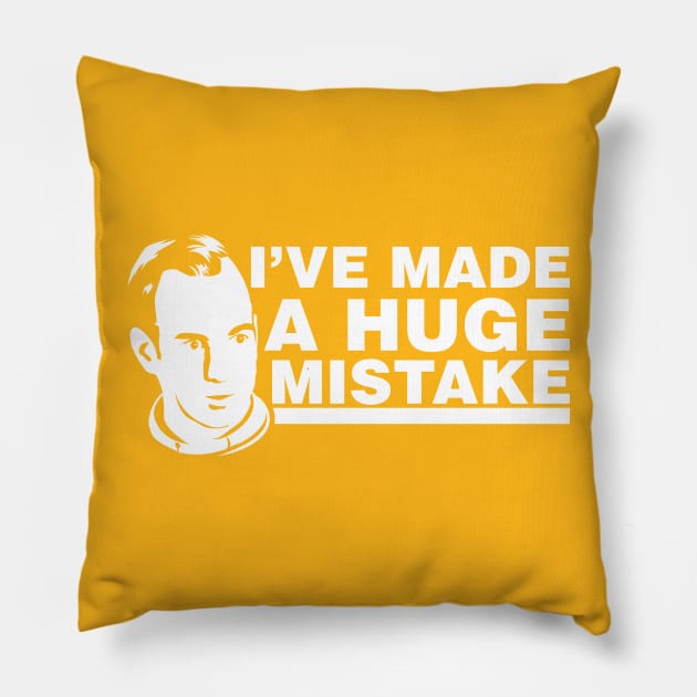 I've Made a Huge Mistake Pillow by WinterWolfDesign