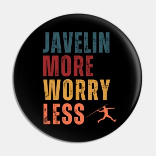 Javelin More Worry Less Pin