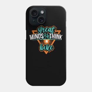 Great Minds Think A Bike Phone Case