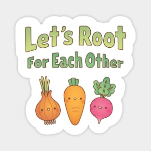 Cute Vegetables Lets Root For Each Other Motivational Magnet