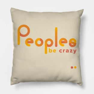 Peoples: be crazy Pillow