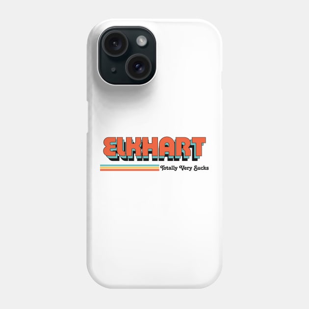 Elkhart - Totally Very Sucks Phone Case by Vansa Design