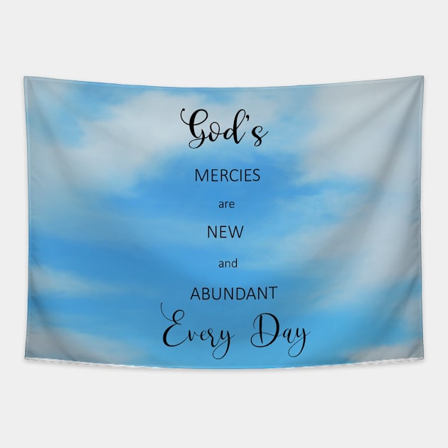 Gods Mercy is New and Abundant Every Day - Bible Verse Scripture with Blue Sky and Clouds Tapestry by Star58