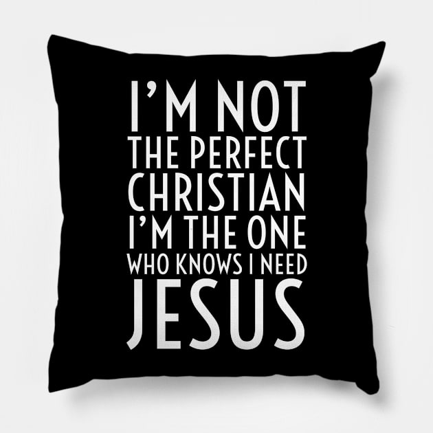 I’m not The perfect Christian Pillow by ChristianLifeApparel