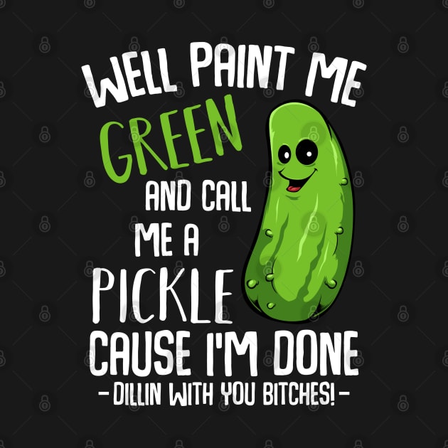 Pickle - Done Dillin With You - Funny Vegetable Vegan Pun by Lumio Gifts