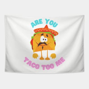 Are you taco too me Tapestry