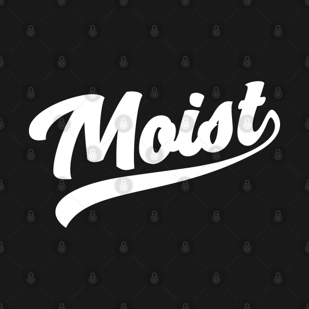 Moist by WordyBoi