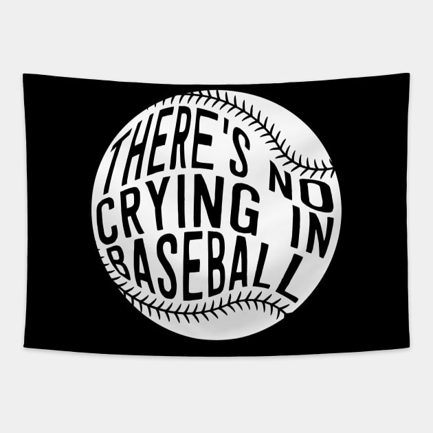 There's No Crying In Baseball Tapestry by ThrivingTees