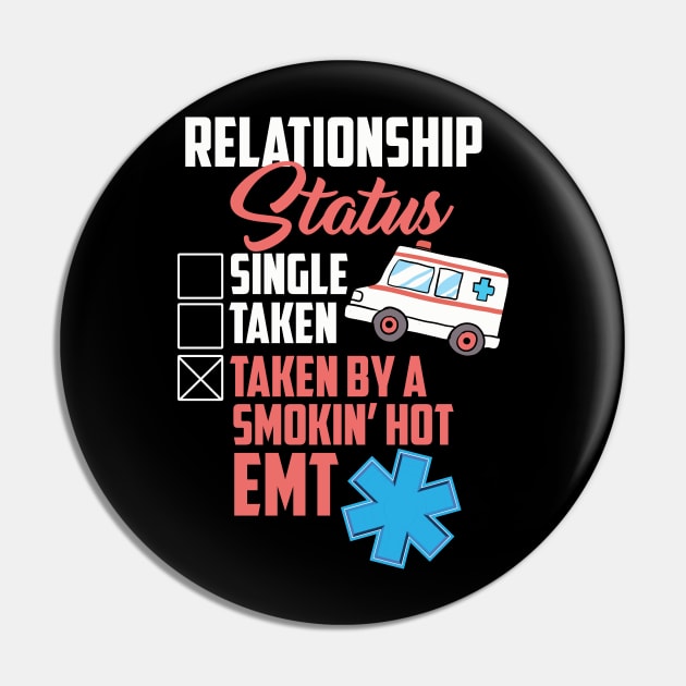 Relationship: Taken by a smoking hot EMT - Shirt T-Shirt Gift Husband Hospital Emergency EMS Pin by Shirtbubble