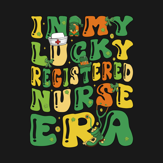 In My Lucky Registered Nurse Era Saint Patrick Day Groovy by JUST PINK