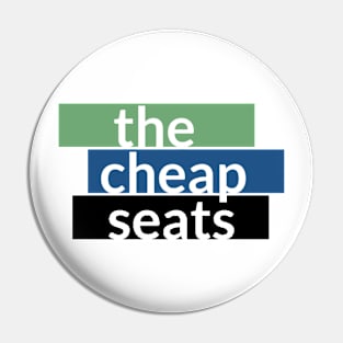 The Cheap Seats Pin