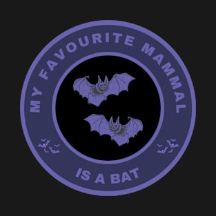 My favourite mammal is a Bat T-Shirt