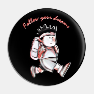 Follow Your Dreams // Nihilist Humor Design Pin