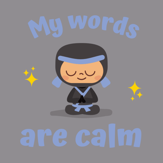 My Words Are Calm by Language Ninjas