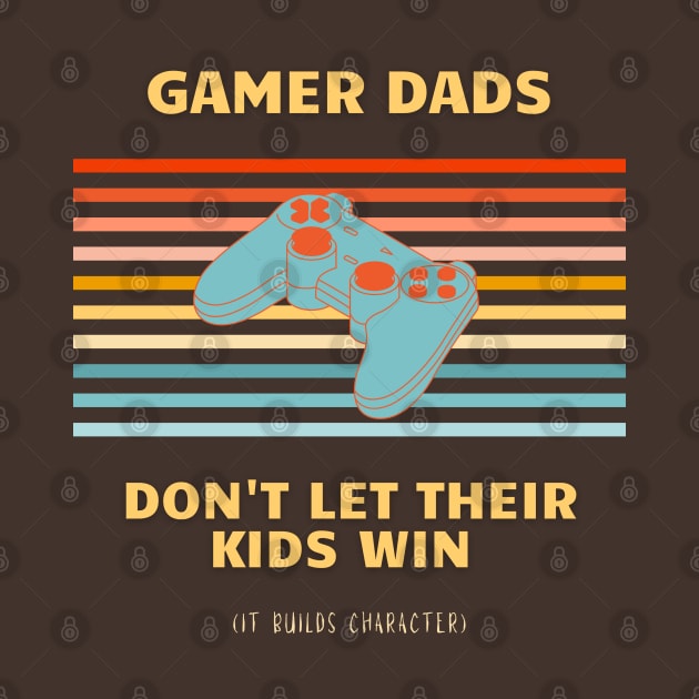 Gamer Dads Don't Let Their Kids Win (Bold Version) | Geeky Father's Day Design by GeekFlex