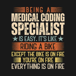 Being A Medical Coding Specialist Is Easy T-Shirt