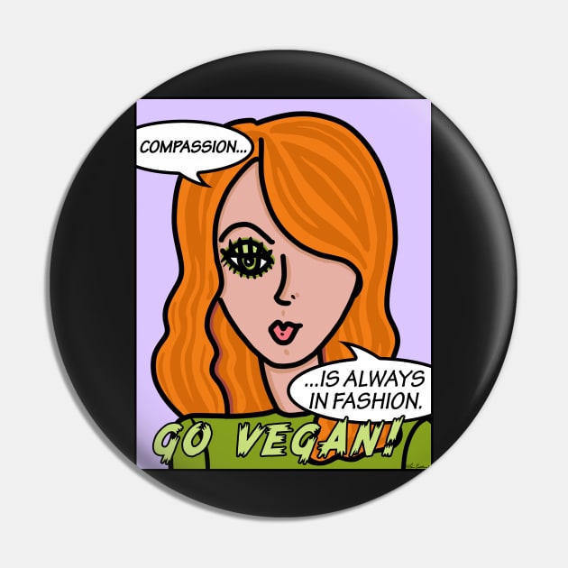 Compassion Is Always in Fashion Go Vegan Pin by loeye