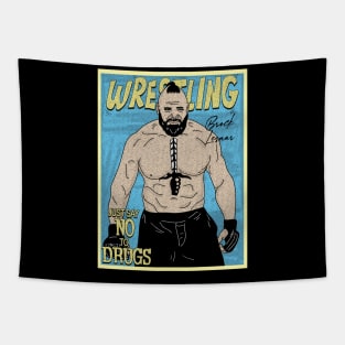 Artwork Brock Lesnar Wrestling // Just Say No To Drugs Tapestry