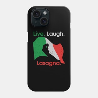 Live Laugh Lasagna Phone Case