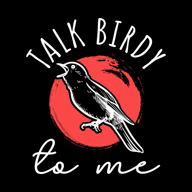 Talk Birdy To Me by maxcode