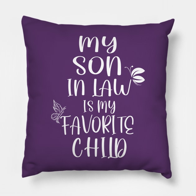 Funny My Son In Law Is My Favorite Child From Mother In Law Pillow by KRMOSH