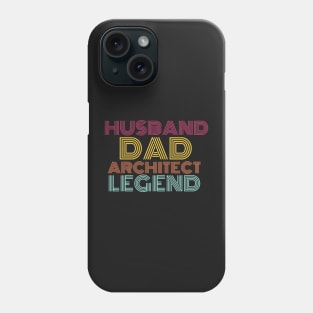Husband Dad Architect Legend Phone Case