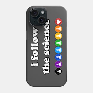 I Follow The Science (light text) Phone Case