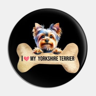 I Love My Yorkshire Terrier Pin