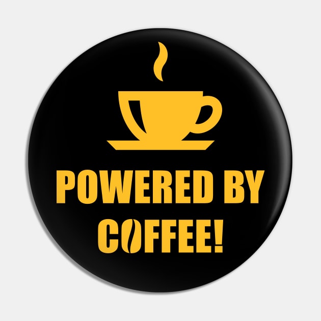 Powered By Coffee! (Drinking Coffee / Gold) Pin by MrFaulbaum