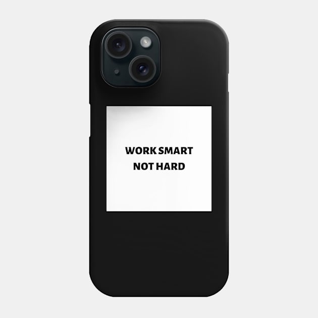 Work smart not hard Phone Case by ExpressionsWords