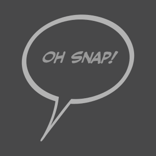 Word Balloon “Oh Snap!” Version B T-Shirt