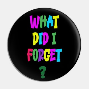 What Did I Forget Pin